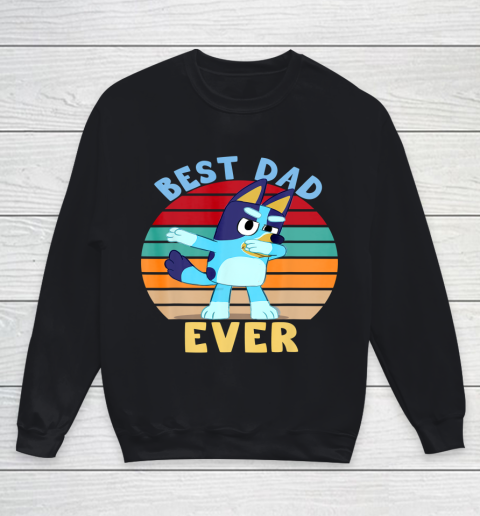Fathers Blueys Dad Love Best Dad Ever Gifts Youth Sweatshirt