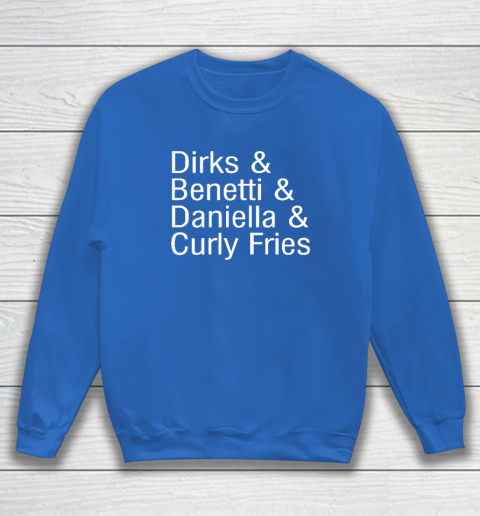 Dirks & Benetti & Daniella & Curly Fries Sweatshirt 5