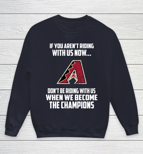 MLB Arizona Diamondbacks Baseball We Become The Champions Youth Sweatshirt 2