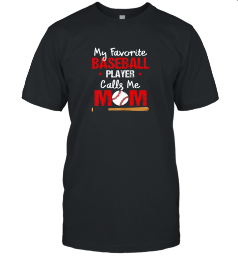 My Favorite Baseball Player Calls Me Mom Shirt Mother's Day Unisex Jersey Tee