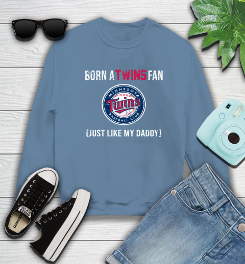 MLB Baseball Minnesota Twins Loyal Fan Just Like My Daddy Shirt Sweatshirt 9