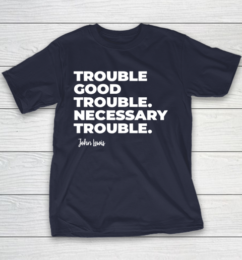 Trouble Good Trouble Necessary Trouble John Lewis Youth T-Shirt 2