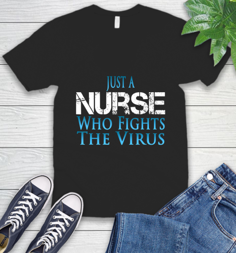 Nurse Shirt Just A Nurse Who Fights The Virus T Shirt V-Neck T-Shirt