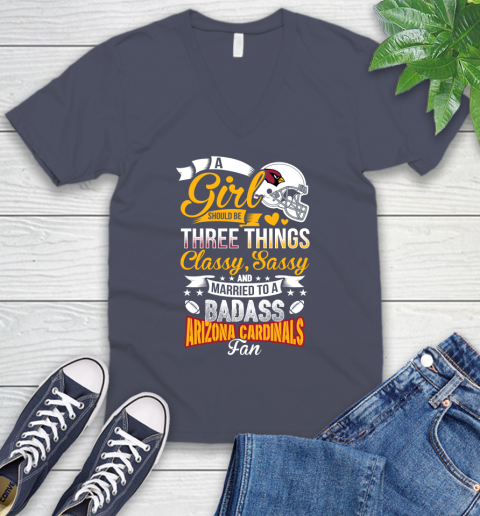 Arizona Cardinals NFL Football A Girl Should Be Three Things Classy Sassy And A Be Badass Fan V-Neck T-Shirt 7