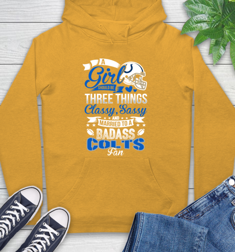 Indianapolis Colts NFL Football A Girl Should Be Three Things Classy Sassy And A Be Badass Fan Hoodie 2