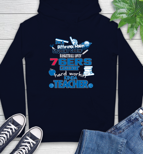 Philadelphia 76ers NBA I'm A Difference Making Student Caring Basketball Loving Kinda Teacher Hoodie 3