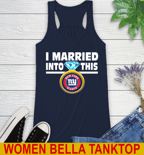 New York Giants NFL Football I Married Into This My Team Sports Racerback Tank 9