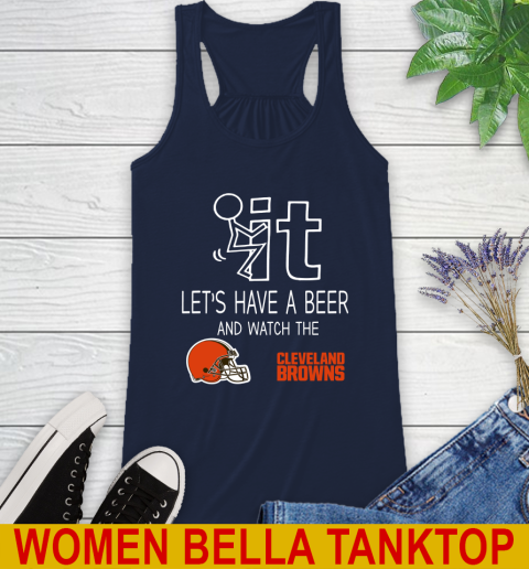 Cleveland Browns Football NFL Let's Have A Beer And Watch Your Team Sports Racerback Tank 9