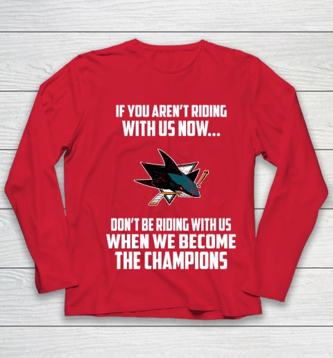 NHL San Jose Sharks Hockey We Become The Champions Youth Long Sleeve 8