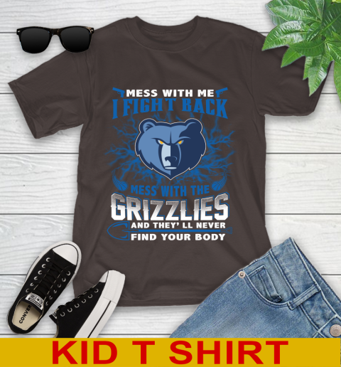 NBA Basketball Memphis Grizzlies Mess With Me I Fight Back Mess With My Team And They'll Never Find Your Body Shirt Youth T-Shirt 6