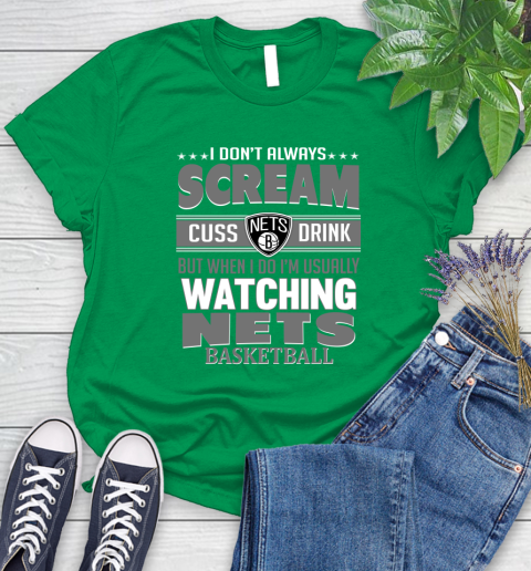 Brooklyn Nets NBA Basketball I Scream Cuss Drink When I'm Watching My Team Women's T-Shirt 9
