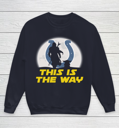 Indianapolis Colts NFL Football Star Wars Yoda And Mandalorian This Is The Way Youth Sweatshirt 2