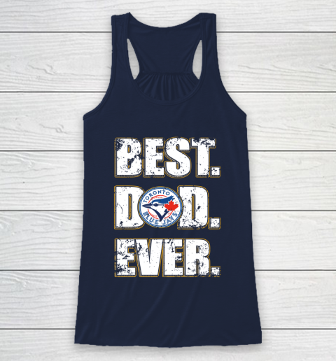 MLB Toronto Blue Jays Baseball Best Dad Ever Family Shirt Racerback Tank 8