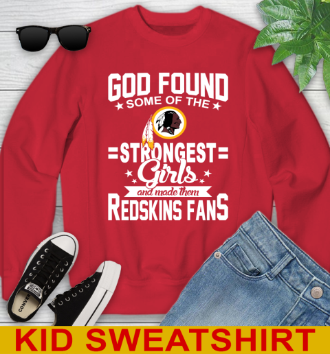 Washington Redskins NFL Football God Found Some Of The Strongest Girls Adoring Fans Youth Sweatshirt 7