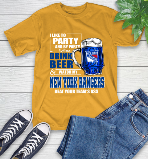NHL I Like To Party And By Party I Mean Drink Beer And Watch My New York Rangers Beat Your Team's Ass Hockey T-Shirt 2