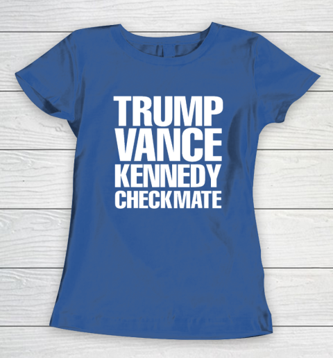 Trump Vance Kennedy Checkmate 2024 Election Republican Conserve The Win Women's T-Shirt 6