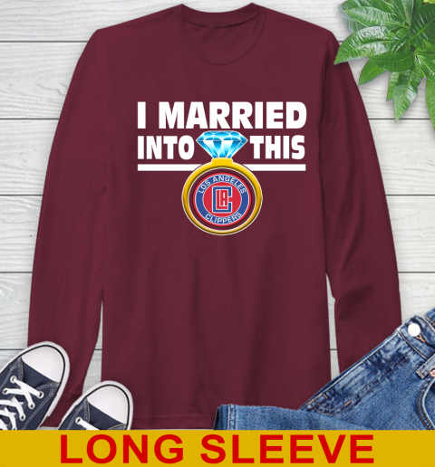 LA Clippers NBA Basketball I Married Into This My Team Sports Long Sleeve T-Shirt 7