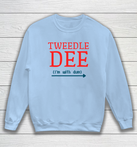 Tweedle Dee I'm With Dum Couple And Friends Funny Lazy Costume Sweatshirt 4