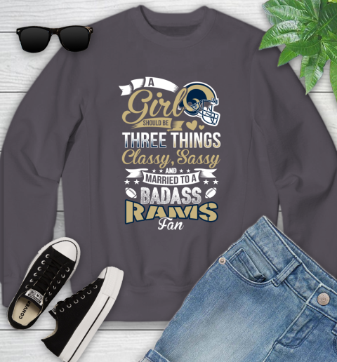 Los Angeles Rams NFL Football A Girl Should Be Three Things Classy Sassy And A Be Badass Fan Youth Sweatshirt 5