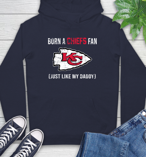 NFL Kansas City Chiefs Football Loyal Fan Just Like My Daddy Shirt Hoodie 3