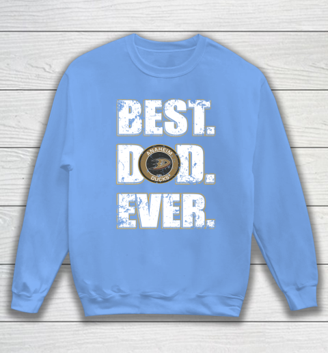 NHL Anaheim Ducks Hockey Best Dad Ever Family Shirt Sweatshirt 8