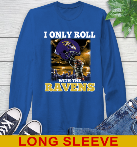 Baltimore Ravens NFL Football I Only Roll With My Team Sports Long Sleeve T-Shirt 11