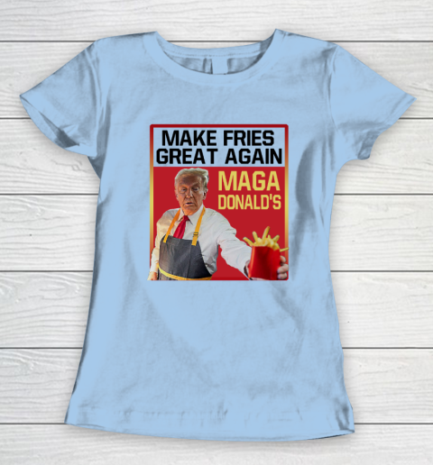 MAGAdonald's Make French Fries Great Again Donald Trump Women's T-Shirt 4