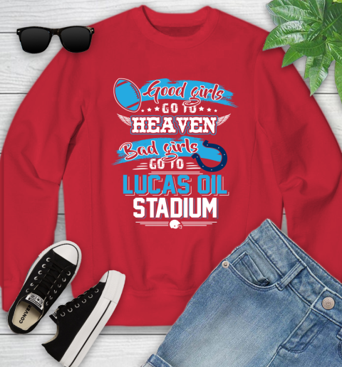 Indianapolis Colts NFL Bad Girls Go To Lucas Oil Stadium Shirt Youth Sweatshirt 8