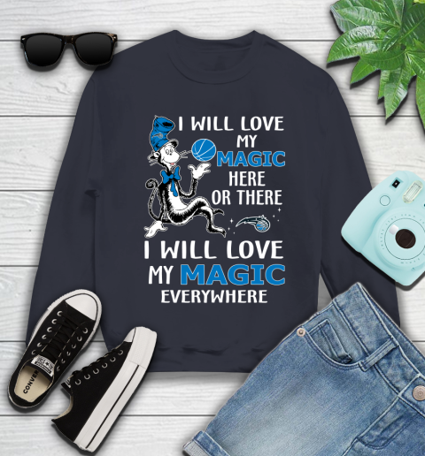 NBA Basketball Orlando Magic I Will Love My Magic Everywhere Dr Seuss Shirt Youth Sweatshirt 2