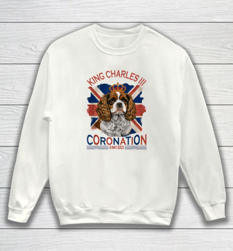 King Charles III British Royal Coronation May Spaniel Dog Sweatshirt