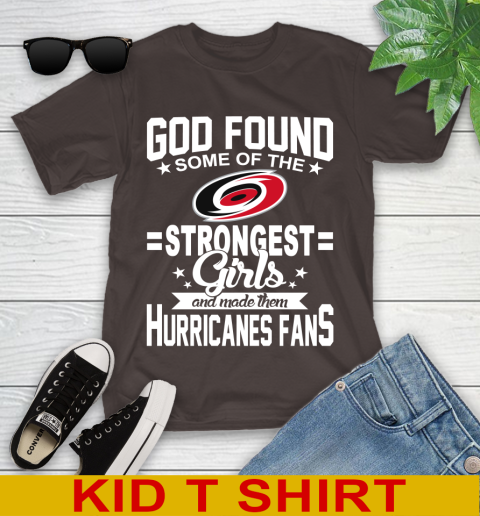Carolina Hurricanes NHL Football God Found Some Of The Strongest Girls Adoring Fans Youth T-Shirt 6