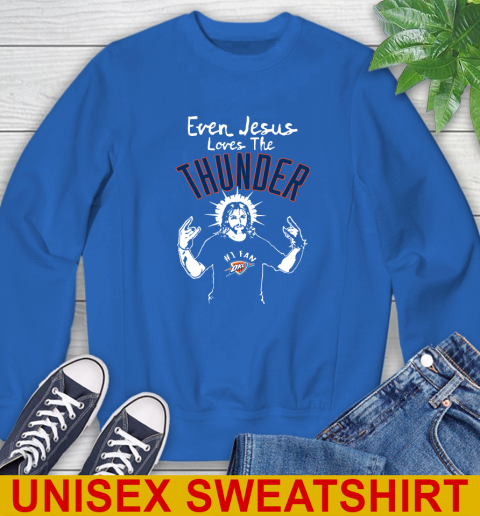 Oklahoma City Thunder NBA Basketball Even Jesus Loves The Thunder Shirt Sweatshirt 11