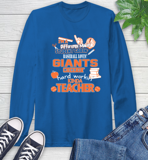 San Francisco Giants MLB I'm A Difference Making Student Caring Baseball Loving Kinda Teacher Long Sleeve T-Shirt 10