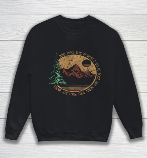 Into The Forest I Go Funny Hiking Camping Sweatshirt