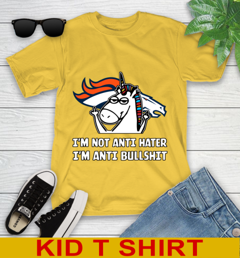 Denver Broncos NFL Football Unicorn I'm Not Anti Hater I'm Anti Bullshit Youth T-Shirt 8