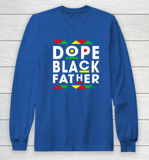 Funny Dope Black Father Black Fathers Matter Gift For Men Long Sleeve T-Shirt 6