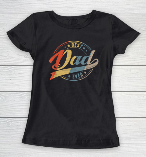 Mens Retro Vintage Best Dad Ever Father Daddy Father's Day Women's T-Shirt