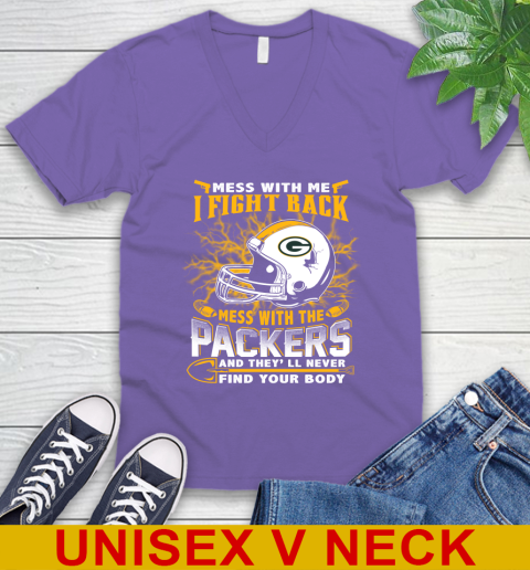NFL Football Green Bay Packers Mess With Me I Fight Back Mess With My Team And They'll Never Find Your Body Shirt V-Neck T-Shirt 8