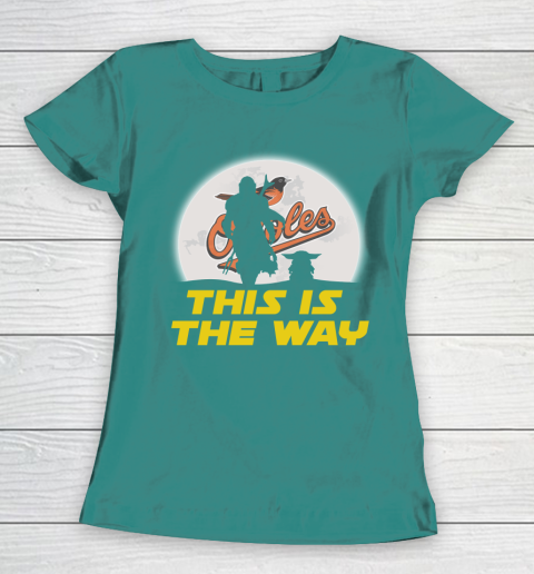 Baltimore Orioles MLB Baseball Star Wars Yoda And Mandalorian This Is The Way Women's T-Shirt 10