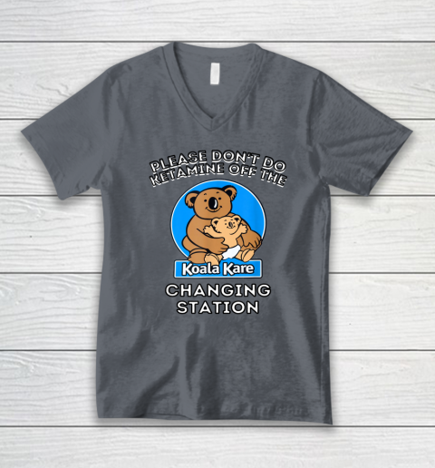 Please Don't Do Ketamine Off The Koala Kare Changing Station V-Neck T-Shirt 3