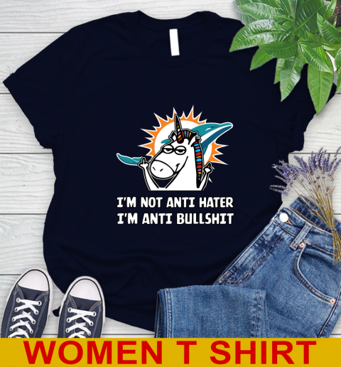 Miami Dolphins NFL Football Unicorn I'm Not Anti Hater I'm Anti Bullshit Women's T-Shirt 3