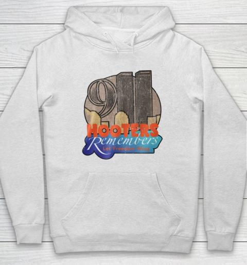 Hooters 9 11 Shirt 911 Hooters Remembers Let Freedom Wing Hoodie