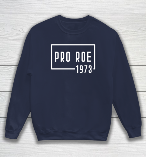 Pro Roe 1973 Sweatshirt 2