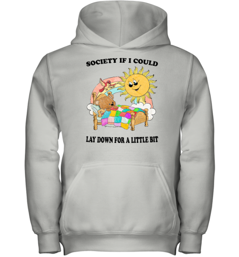 Society If I Could Lay Down For A Little Bit Youth Hoodie