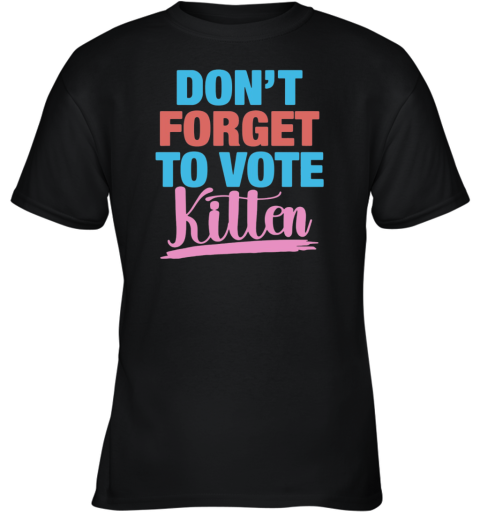 Don't Forget to Vote Kitten Youth T-Shirt