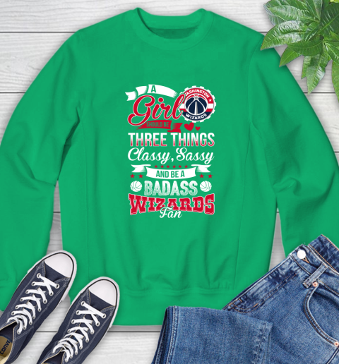 Washington Wizards NBA A Girl Should Be Three Things Classy Sassy And A Be Badass Fan Sweatshirt 7