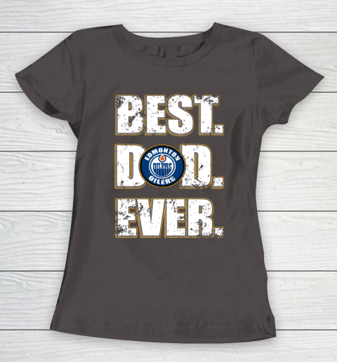NHL Edmonton Oilers Hockey Best Dad Ever Family Shirt Women's T-Shirt 7