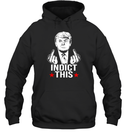 Trump Indict This Hoodie