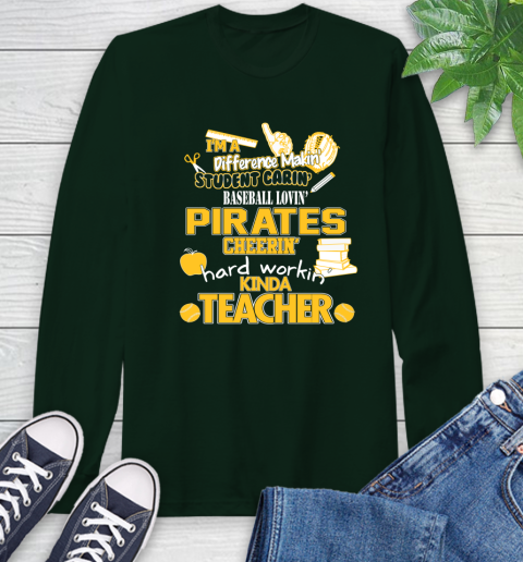 Pittsburgh Pirates MLB I'm A Difference Making Student Caring Baseball Loving Kinda Teacher Long Sleeve T-Shirt 7