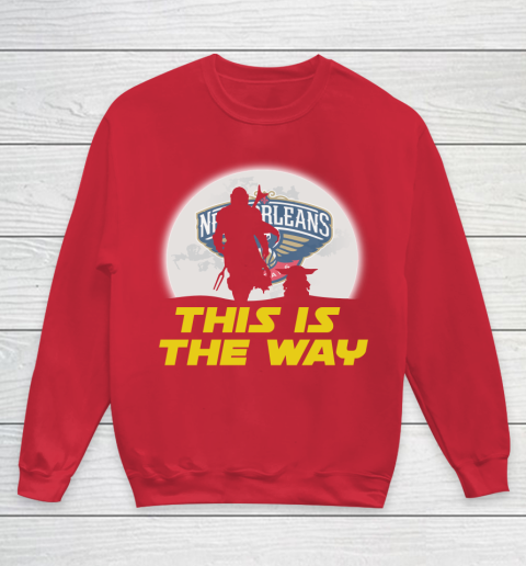 New Orleans Pelicans NBA Basketball Star Wars Yoda And Mandalorian This Is The Way Youth Sweatshirt 7